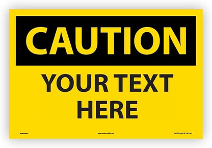 Custom OSHA Style Caution Sign 12" x 18" Adhesive Vinyl Sign, Customizable by NMC