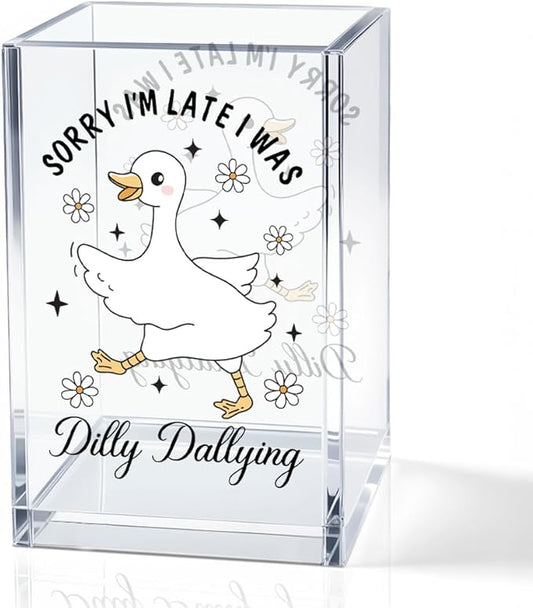 QYUVK Sorry I'm Late I Was Dilly Dallying Acrylic Makeup Brush Pencil Holder Cup by QYUVK