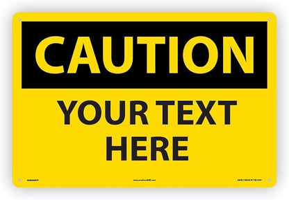 Custom OSHA Style Caution Sign 12" x 18" Plastic Sign, Customizable "Your Text by NMC