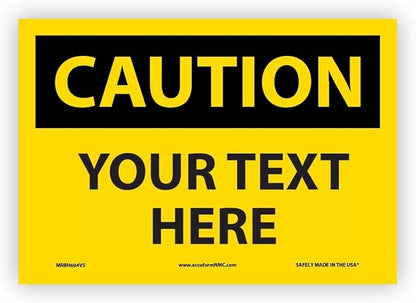 Custom OSHA Style Caution Sign 7" x 10" Adhesive Vinyl Sign, Customizable "Your by NMC