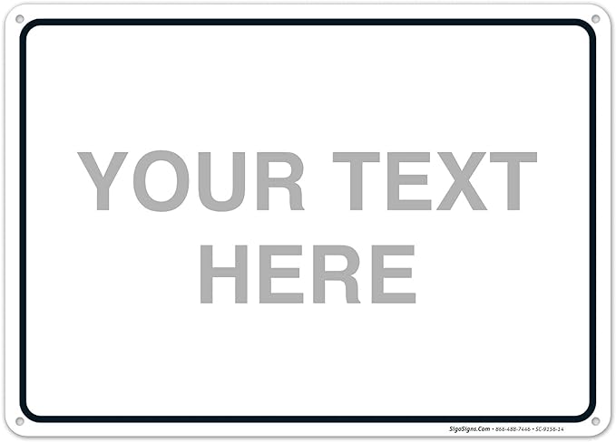 Custom Sign, Personalized Metal Signs, Customize by SigoSigns