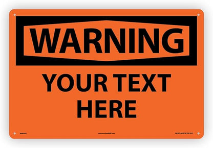 Custom OSHA Style Warning Sign 12" x 18" Aluminum Sign, Customizable "Your Text by NMC