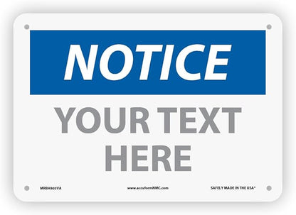 Custom OSHA Style Notice Sign 7" x 10" Plastic Sign, Customizable "Your Text by NMC