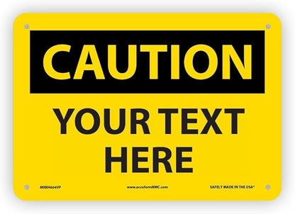 Custom OSHA Style Caution Sign 7" x 10" Plastic Sign, Customizable "Your Text by NMC