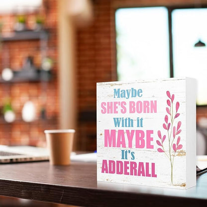 Humor Wooden Block Sign Maybe She's Born - Image 3