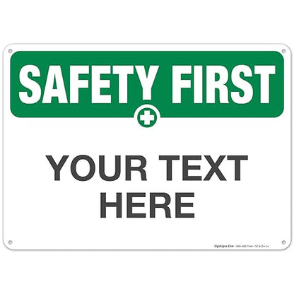 Custom Safety First Sign, OSHA Sign, 10x14 Inches, Rust Free .040 Aluminum by SigoSigns