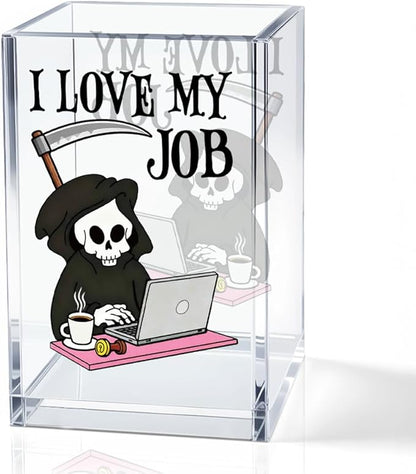 QYUVK I Love My Job Acrylic Makeup Brush Pencil Holder Cup, Funny Grim Reaper by QYUVK