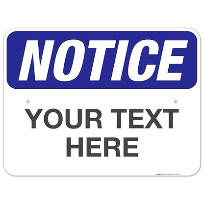 Custom Notice Sign, OSHA Sign, 18x24 Inches, Rust Free .063 Aluminum, Fade by SigoSigns