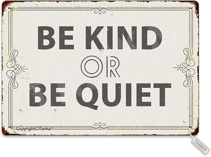 Be Kind Or Be Quiet 20X30 cm Metal Retro Look Decoration Plaque Sign by Tarika