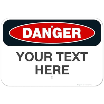 Custom Danger Sign, OSHA Sign, 12x18 Inches, Rust Free .063 Aluminum, Fade by SigoSigns