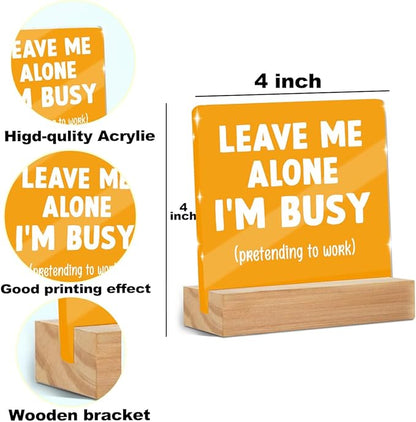 Funny Office Decor Desk Leave Me Alone Acrylic Sign 4x4 Inch, Humorous - Image 2