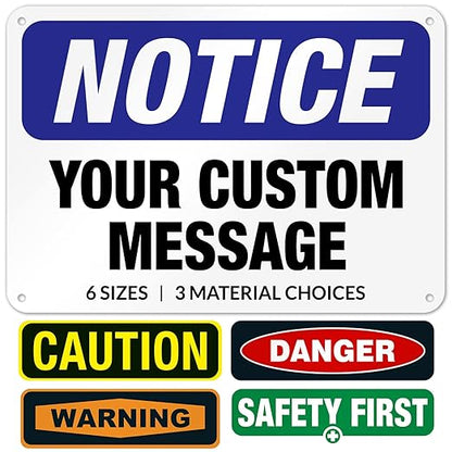 Custom Notice Sign, OSHA Sign, 10x7 Inches, Rust Free .040 Aluminum, Fade by SigoSigns