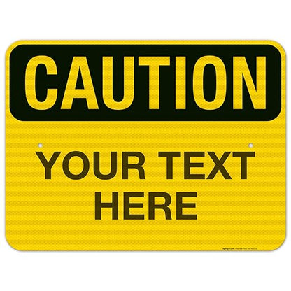 Custom Caution Sign, OSHA Sign, 18x24 Inches, 3M EGP Reflective .080 Aluminum by SigoSigns