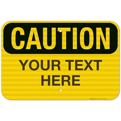 Custom Caution Sign, OSHA Sign, 12x18 Inches, 3M EGP Reflective .063 Aluminum by SigoSigns