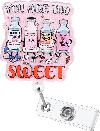 You are Too Sweet Funny Badge Reel | Retractable ID Card Badge Holder | Name by BVIIE