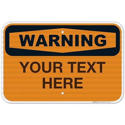 Custom Warning Sign, OSHA Sign, 12x18 Inches, 3M EGP Reflective .063 Aluminum by SigoSigns