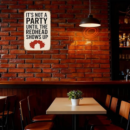 Funny Vintage Redhead Metal Sign –“IT’S NOT A PARTY UNTIL THE REDHEAD SHOWS UP” - Image 4