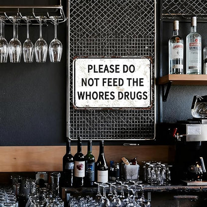 Please Do Not Feed The Whores Drugs 12" x 8" Funny Tin Sign Gag Gift Prank Home - Image 5