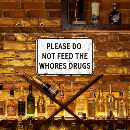 Please Do Not Feed The Whores Drugs 12" x 8" Funny Tin Sign Gag Gift Prank Home - Image 3